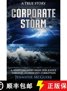 【3-4周达】Corporate Storm: A Whistleblower's Fight for Justice through Entrenched Corruption [9781922714961]