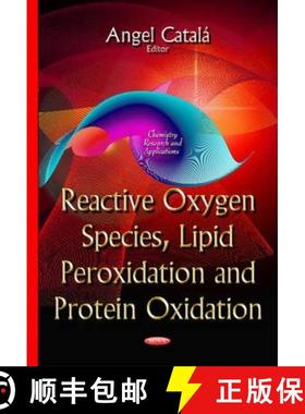 【3-4周达】Reactive Oxygen Species, Lipid Peroxidation & Protein Oxidation: - Reactive Oxygen Species... [9781633218864]