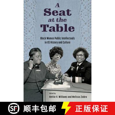 预订 Seat at the Table: Black Women Public Intellectuals in Us History and Culture (Hardback) [9781496847515]
