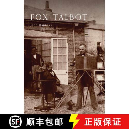 【3-4周达】Fox Talbot: An Illustrated Life of William Henry Fox Talbot, 'Father of Modern Photography... [9780747803515]