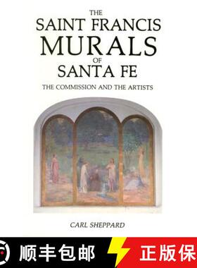 【3-4周达】The Saint Francis Murals of Santa Fe: The Commission and the Artists [9780865341371]
