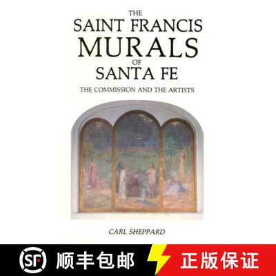【3-4周达】The Saint Francis Murals of Santa Fe: The Commission and the Artists [9780865341371]