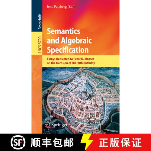 【3-4周达】Semantics and Algebraic Specification : Essays Dedicated to Peter D. Mosses on the Occasio... [9783642041631]