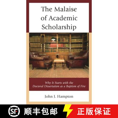 【3-4周达】The Malaise of Academic Scholarship : Why It Starts with the Doctoral Dissertation as a Ba... [9781475840261]