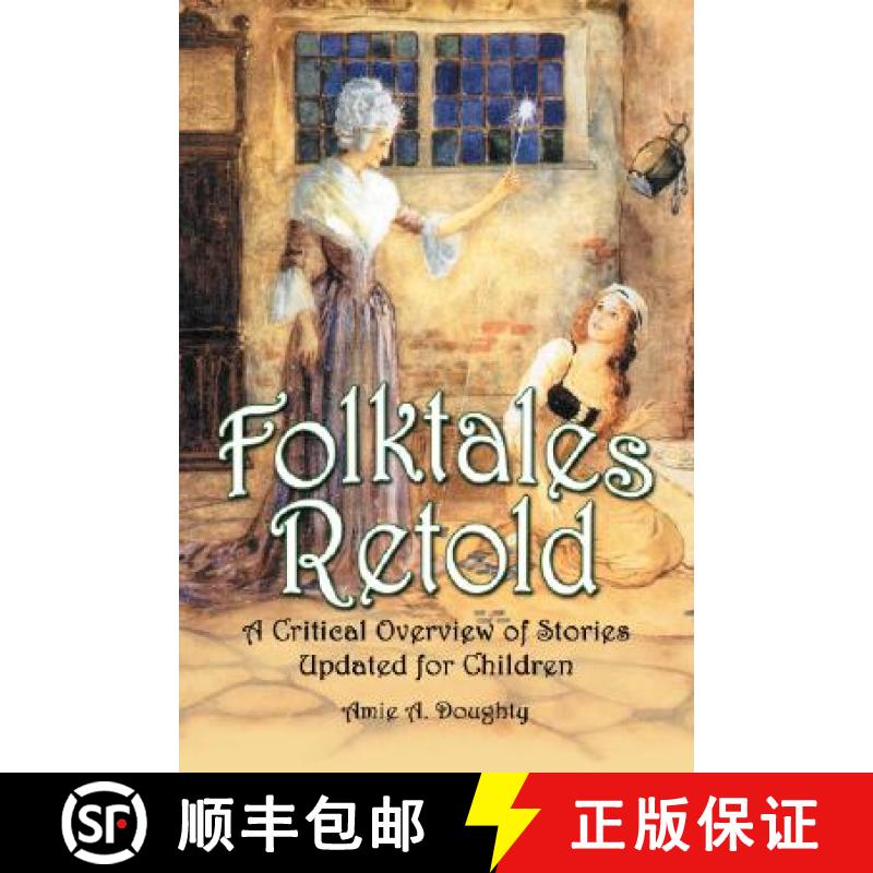 【2-3周达】Folktales Retold : A Critical Overview of Stories Updated for Children [9780786425914]