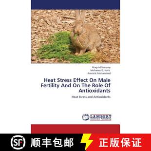 预订 Heat Stress Effect on Male Fertility and on the Role of Antioxidants [9783659305832]