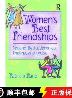 【3-4周达】Women's Best Friendships: Beyond Betty, Veronica, Thelma, and Louise [9780789015402]