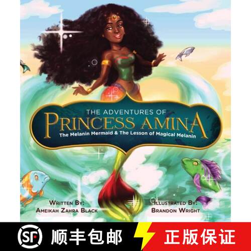 【3-4周达】精装 The Adventures of Princess Amina The Melanin Mermaid and The Lesson of Magical Melanin [9780988207127]