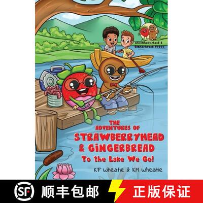 【3-4周达】精装 The Adventures of Strawberryhead & Gingerbread: To the Lake We Go! A fantastical stor... [9798988989608]