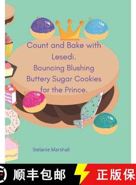 预订 Count and Bake with Lesedi. Bouncing Blushing Buttery Sugar Cookies for the Prince. [9781636847153]