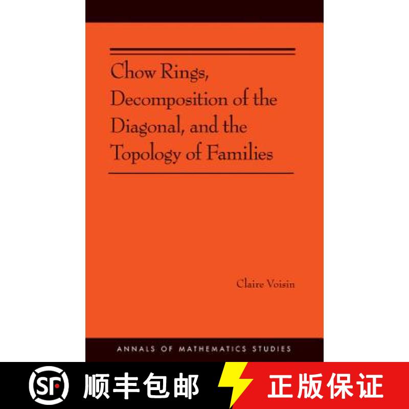 【3-4周达】周环、对角线分解与代数族拓扑学 Chow Rings, Decomposition of the Diagonal, and the Topology... [9780691160504]