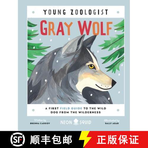 【3-4周达】精装 Gray Wolf (Young Zoologist): A First Field Guide to the Wild Dog from the Wilderness [9781684493135]