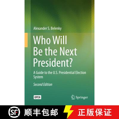 【3-4周达】Who Will Be the Next President? : A Guide to the U.S. Presidential Election System (2nd ed... [9783319446950]