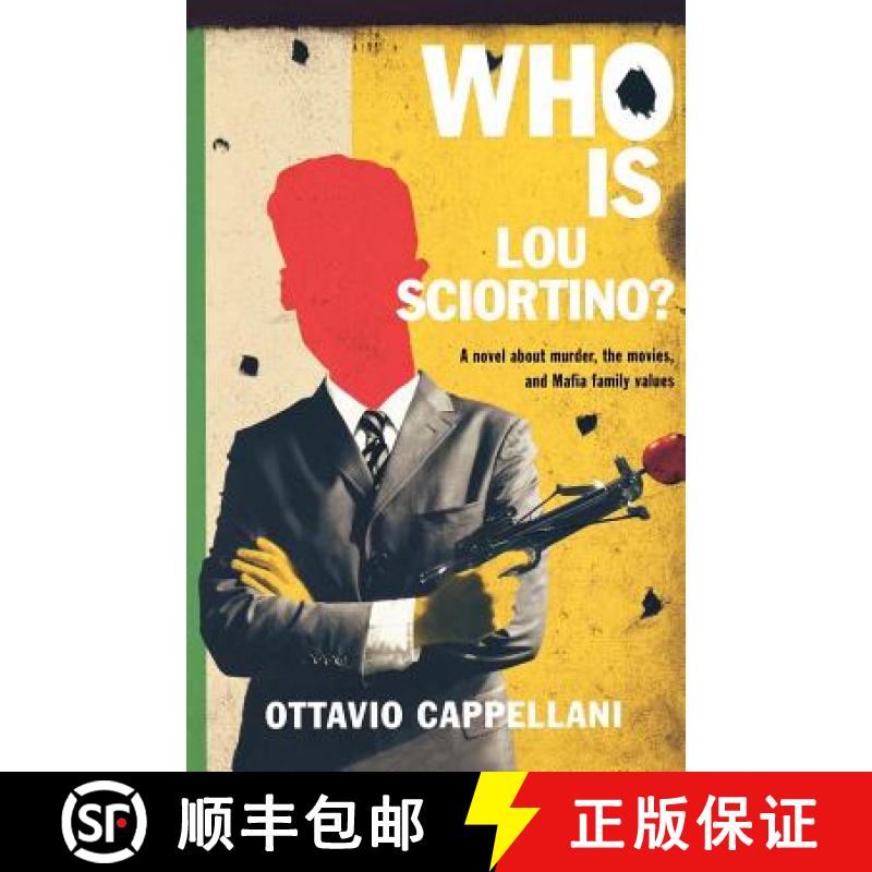 【3-4周达】Who Is Lou Sciortino?: A Novel about Murder, the Movies, and Mafia Family Values [9780374289812]