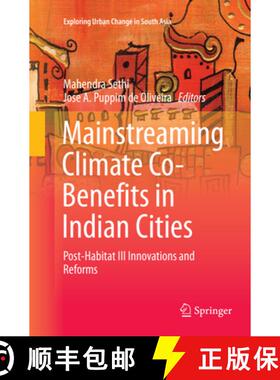 【3-4周达】Mainstreaming Climate Co-Benefits in Indian Cities: Post-Habitat III Innovations and Refor... [9789811354991]