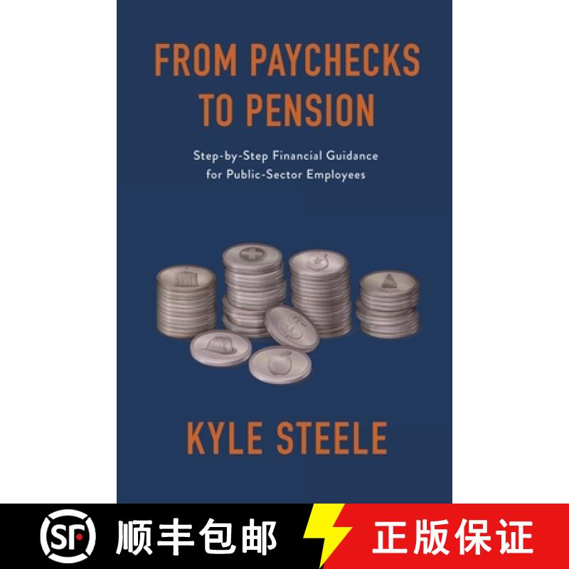【2-3周达】From Paychecks to Pension: Step-by-Step Financial Guidance for Public-Sector Employees [9781771804820]