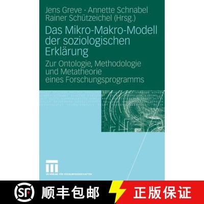 【3-4周达】Das Mikro-Makro-Modell der soziologischen Erklärung: Zur Ontologie, Methodologie und Meta... [9783531154367]