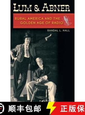 【3-4周达】Lum and Abner: Rural America and the Golden Age of Radio [9780813124698]