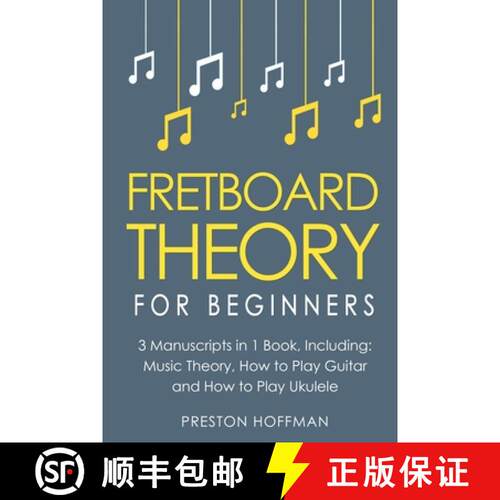 【3-4周达】Fretboard Theory: For Beginners - Bundle - The Only 3 Books You Need to Learn Fretboard Mu... [9798330243624]