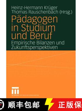 【3-4周达】Pädagogen in Studium und Beruf : Empirische Bilanzen und Zukunftsperspektiven [9783810039279]