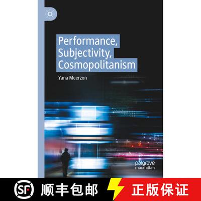 【3-4周达】Performance, Subjectivity, Cosmopolitanism [9783030414122]