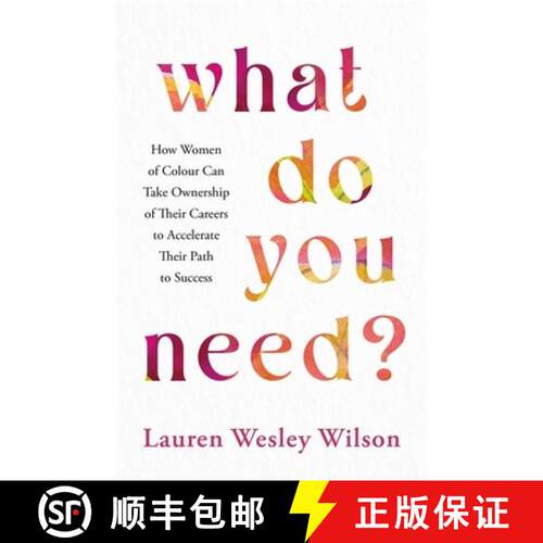【3-4周达】What Do You Need? : How Women of Colour Can Take Ownership of Their Careers to Accelerate ... [9781837823482]
