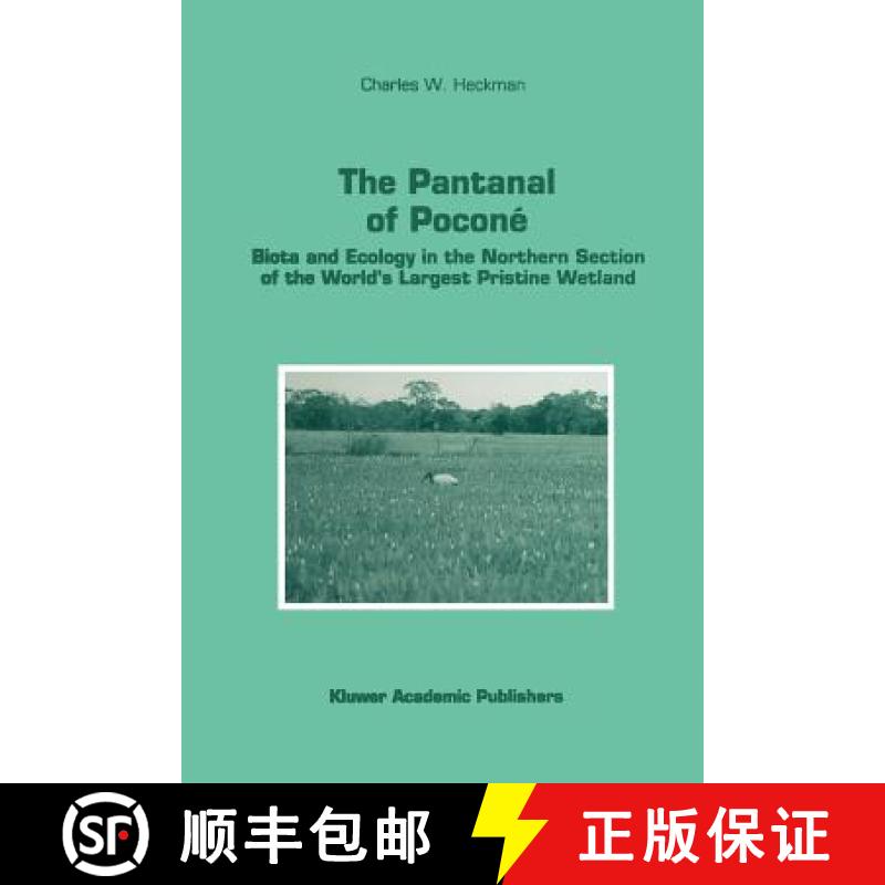 【3-4周达】The Pantanal of Poconé : Biota and Ecology in the Northern Section of the World's Largest... [9789048149575]