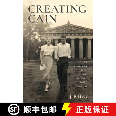 【3-4周达】精装 Creating Cain: My Father's Surprising Story of Love, Success, Deceit, and Loss [9798886796476]