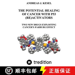 【3-4周达】The Potential Healing of Cancer with P53 (Re)Activators: Two New Drugs Exploiting Cancer's... [9783384003119]
