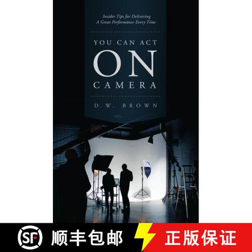 【3-4周达】You Can Act on Camera: Insider Tips for Delivering a Great Performance Every Time [9781615932337]