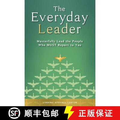 【3-4周达】The Everyday Leader: Masterfully Lead the People Who Must Report to You [9781734482621]