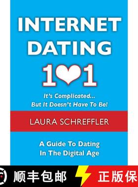 预订 Internet Dating 101: It's Complicated . . . But It Doesn't Have To Be: The Digital Age Guide to ... [9781937559007]