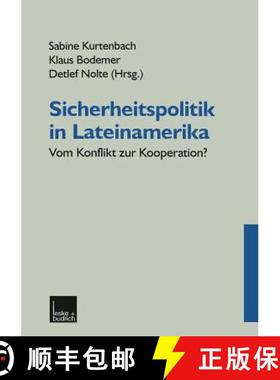 【3-4周达】Sicherheitspolitik in Lateinamerika: Vom Konflikt Zur Kooperation? [9783810025098]