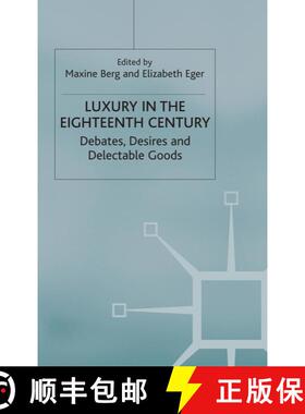 【3-4周达】Luxury in the Eighteenth Century: Debates, Desires and Delectable Goods [9780230517790]
