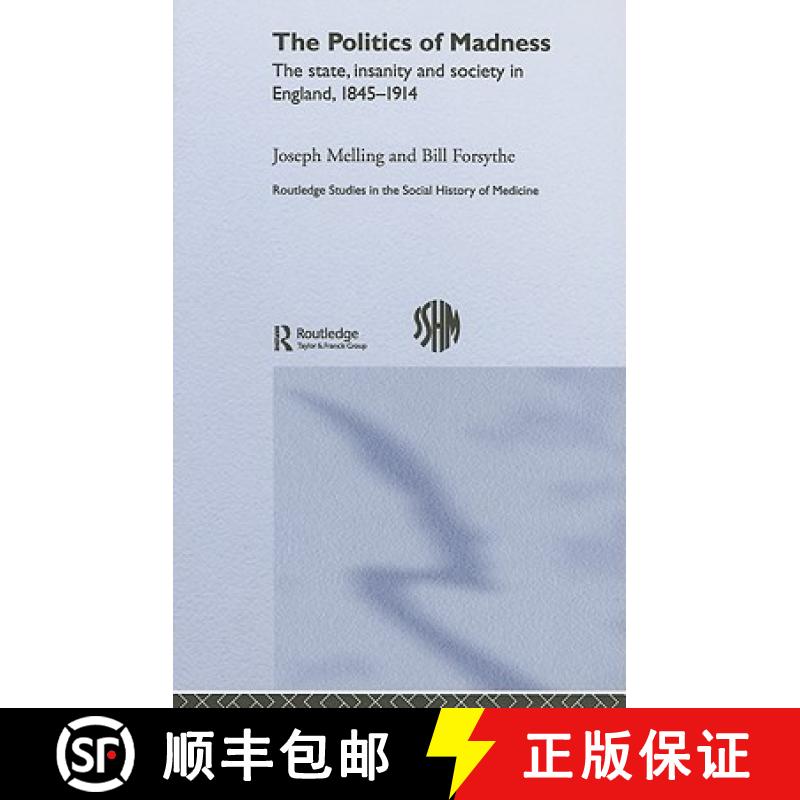 【3-4周达】The Politics of Madness: The State, Insanity and Society in England, 1845-1914 [9780415301749]