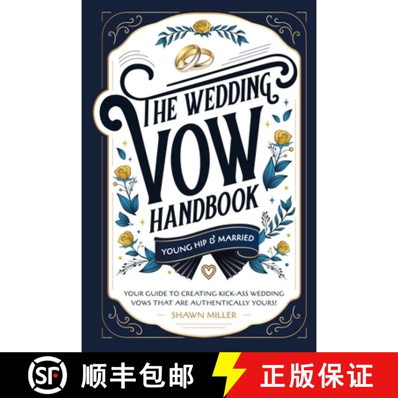 【3-4周达】The Wedding Vow Handbook: Your Guide to Creating Kick-Ass Wedding Vows That Are Authentica... [9781738248117]