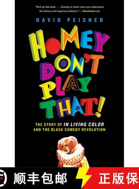 【3-4周达】Homey Don't Play That!: The Story of In Living Color and the Black Comedy Revolution [9781501143359]