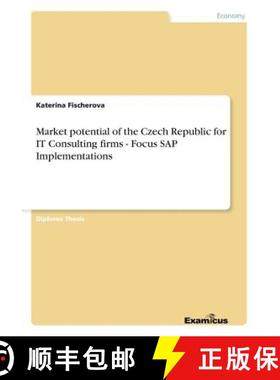 【3-4周达】Market potential of the Czech Republic for IT Consulting firms  - Focus SAP Implementations [9783867463263]