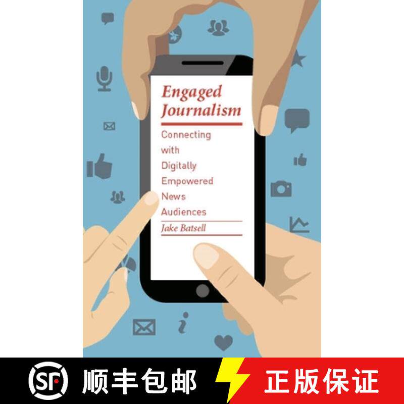 【3-4周达】Engaged Journalism: Connecting with Digitally Empowered News Audiences [9780231168359]