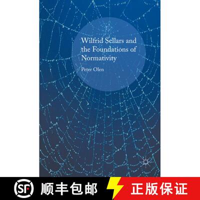 【3-4周达】精装 Wilfrid Sellars and the Foundations of Normativity [9781137527165]
