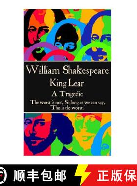 【3-4周达】William Shakespeare - King Lear: The worst is not, So long as we can say, 'This is the wor... [9781785435737]