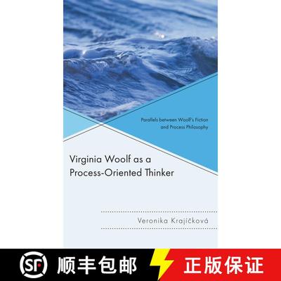 【3-4周达】Virginia Woolf as a Process-Oriented Thinker : Parallels between Woolf's Fiction and Proce... [9781666942293]