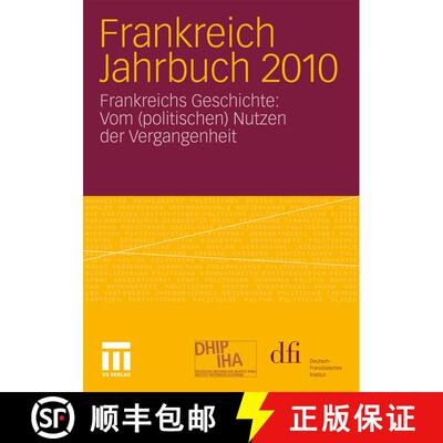 【3-4周达】Frankreich Jahrbuch 2010 : Frankreichs Geschichte: Vom (Politischen) Nutzen Der Vergangenheit [9783531179834]