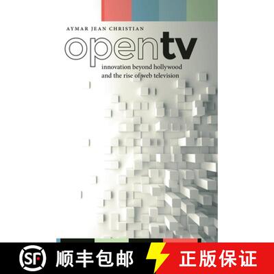 【3-4周达】Open TV – Innovation beyond Hollywood and the Rise of Web Television [9781479815975]