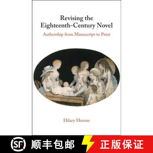 【3-4周达】精装 Revising the Eighteenth-Century Novel: Authorship from Manuscript to Print [9781108493857]