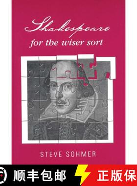 【3-4周达】Shakespeare for the Wiser Sort: Solving Shakespeare's Riddles in the Comedy of Errors, Rom... [9780719076671]