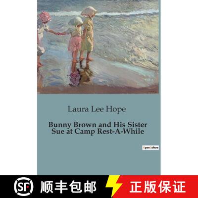 【3-4周达】Bunny Brown and His Sister Sue at Camp Rest-A-While: Adventures of Bunny Brown and His Sis... [9791041818983]