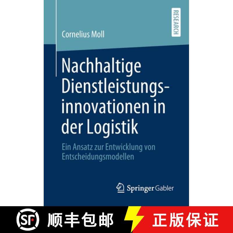 【3-4周达】Nachhaltige Dienstleistungsinnovationen in der Logistik : Ein Ansatz zur Entwicklung von E... [9783658280376]