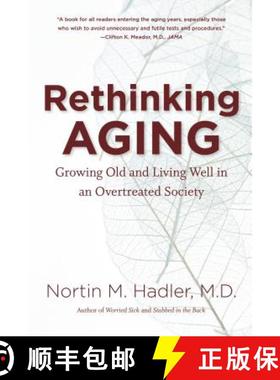 预订 Rethinking Aging: Growing Old and Living Well in an Overtreated Society [9781469652108]