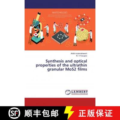 预订 Synthesis and optical properties of the ultrathin granular MoS2 films [9786200007582]